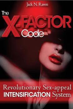 Paperback The X Factor Code: Revolutionary Sex-appeal Intensification System! Book