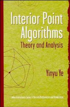 Hardcover Interior Point Algorithms: Theory and Analysis Book