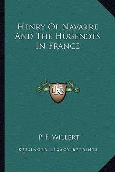 Henry Of Navarre And The Hugenots In France