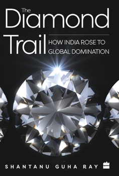 Hardcover The Diamond Trail: How India Rose to Global Domination Book