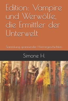 Paperback Edition: Vampire und Werwölfe, die Ermittler der Unterwelt: Sammlung spannender Horrorgeschichten [German] Book