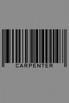 Notebook: Carpenter Craftsman Construction Worker Repair Barcode Job Black Lined Journal Writing Diary - 120 Pages 6 x 9