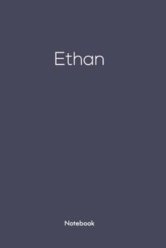 Notebook with Ethan on  it: Ethan/first name Notebook/journal/110 blank Pages 6x9 inches ,Mette finish cover
