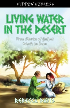 Paperback Living Water in the Desert: True Stories of God at Work in Iran Book