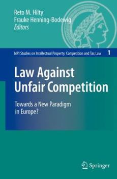 Paperback Law Against Unfair Competition: Towards a New Paradigm in Europe? Book