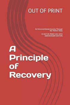 Paperback A Principle of Recovery: An Unconventional Journey Through the Twelve Steps Book
