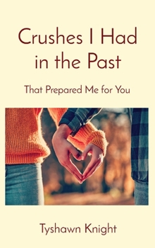 Hardcover Crushes I Had in the Past: That Prepared Me for You [Large Print] Book