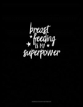 Paperback Breastfeeding Is My Superpower: Genkouyoushi Notebook Book