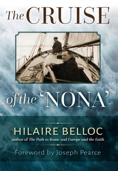 Hardcover The Cruise of the Nona: The Story of a Cruise from Holyhead to the Wash, with Reflections and Judgments on Life and Letters, Men and Manners Book
