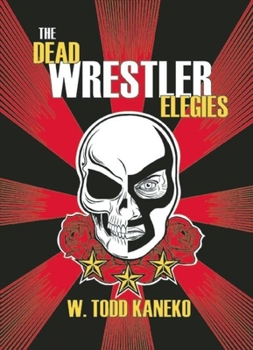 Paperback The Dead Wrestler Elegies Book