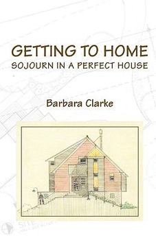 Paperback Getting to Home: Sojourn in a Perfect House Book