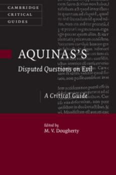 Hardcover Aquinas's Disputed Questions on Evil: A Critical Guide Book