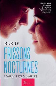Paperback Frissons Nocturnes - Retrouvailles: Romance Erotique d'Initiation à la sensualité [French] Book