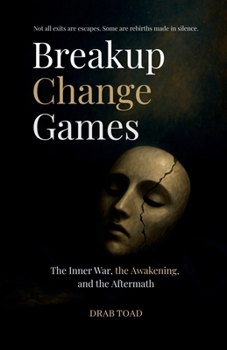 Paperback Breakup Change Games: The Inner War, the Awakening, and the Aftermath Book