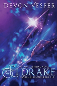 Eldrake: Dragon Highlands Book 1 - Book #5 of the Adradis Rising