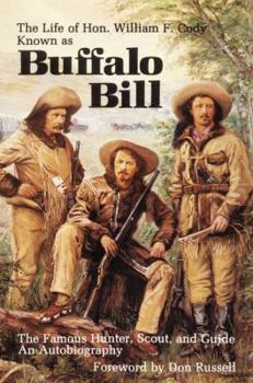 Paperback The Life of Hon. William F. Cody: Known as Buffalo Bill, the Famous Hunter, Scout, and Guide Book