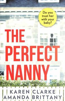 Paperback The Perfect Nanny: An utterly gripping and suspenseful psychological thriller with a breathtaking twist! Book