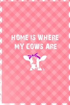 Paperback Home Is Where My Cows Are: Notebook Journal Composition Blank Lined Diary Notepad 120 Pages Paperback Pink Grid Cow Book