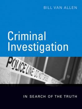 Criminal Investigation: In Search of the Truth