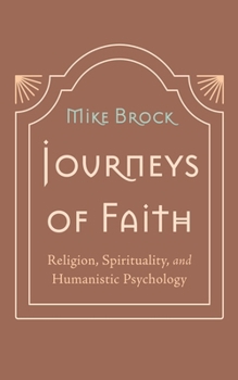 Hardcover Journeys of Faith: Religion, Spirituality, and Humanistic Psychology Book