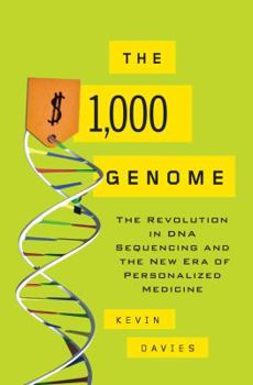Hardcover The $1,000 Genome: The Revolution in DNA Sequencing and the New Era of Personalized Medicine Book