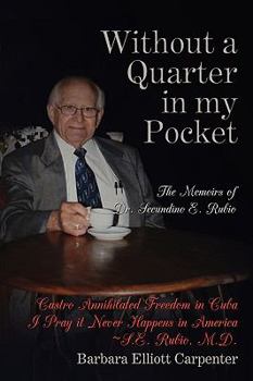 Paperback Without a Quarter in My Pocket: The Memoirs of Dr. Secundino E. Rubio Book