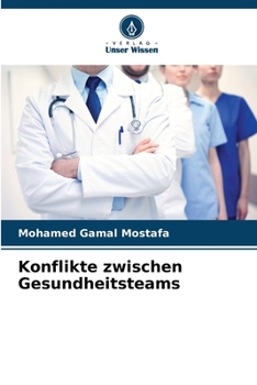 Konflikte zwischen Gesundheitsteams (German Edition)