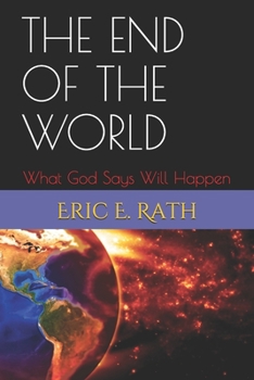 Paperback The End of the World: What God Says Will Happen Book