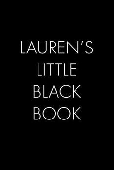 Paperback Lauren's Little Black Book: The Perfect Dating Companion for a Handsome Man Named Lauren. A secret place for names, phone numbers, and addresses. Book