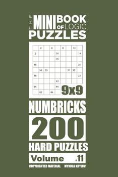 Paperback The Mini Book of Logic Puzzles - Numbricks 200 Hard (Volume 11) Book