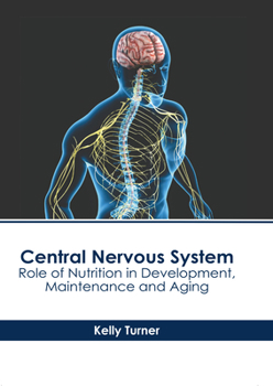 Hardcover Central Nervous System: Role of Nutrition in Development, Maintenance and Aging Book