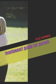 Paperback montessori guide for parent; Book