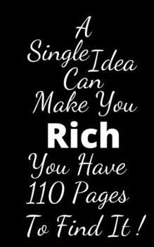 Paperback A single idea can make you rich: you have 110 Pages to find it! Book