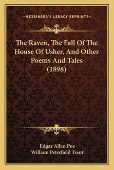 The Raven, The Fall Of The House Of Usher, And Other Poems And Tales