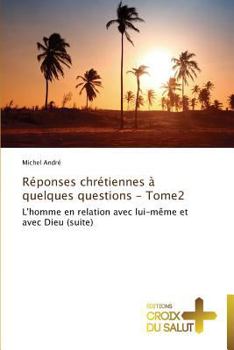 Paperback Réponses chrétiennes à quelques questions - tome2 [French] Book