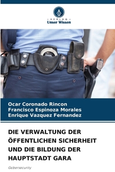 Paperback Die Verwaltung Der Öffentlichen Sicherheit Und Die Bildung Der Hauptstadt Gara [German] Book