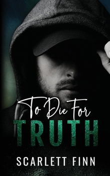 Paperback To Die for Truth: A Steamy Romantic Suspense Mystery. Book