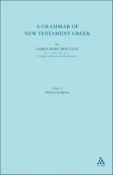 Hardcover A Grammar of New Testament Greek: Volume 1: The Prolegomena Book