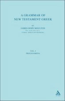 A Grammar of New Testament Greek, Volume I: Prolegomena