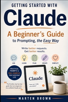 Paperback Getting started with Claude: A beginner's guide to prompting the easy way Book