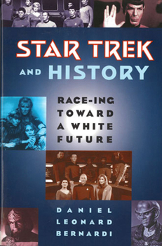 Paperback Star Trek and History: Race-ing toward a White Future Book