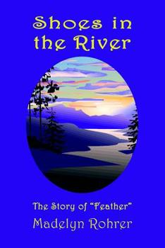 Shoes in the River: The Story of "Feather"