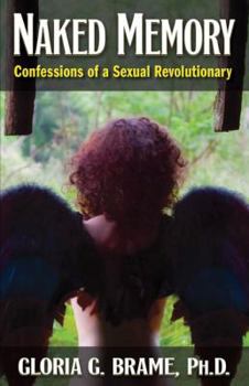 Paperback Naked Memory: Confessions of a Sexual Revolutionary Book