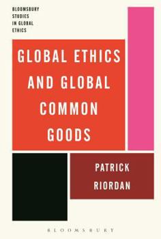 Paperback Global Ethics and Global Common Goods Book