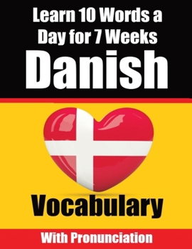 Paperback Danish Vocabulary Builder: Learn 10 Danish Words a Day for 7 Weeks A Comprehensive Guide for Children and Beginners to Learn Danish Learn Danish Langu Book