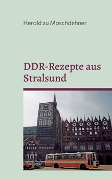 Paperback DDR-Rezepte aus Stralsund: Kellerasseln, Wanzen, Ameisen und Mehlwürmer [German] Book