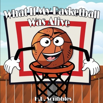 Paperback What If My Basketball Was Alive? Book