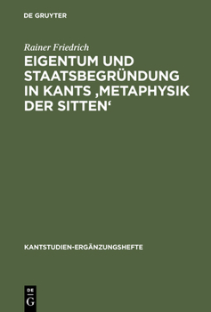 Hardcover Eigentum Und Staatsbegründung in Kants 'Metaphysik Der Sitten' [German] Book