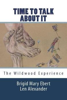 Paperback Time to Talk about It: The Wildwood Experience Book