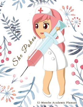 She Pokes: Nursing Student Academic Planner 12-Months undated Weekly Monthly Cute Nurse Gift Gags Idea Agenda Organizer Notebook to write in